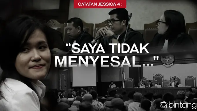 Catatan Jessica 4: "Saya tidak menyesal.."