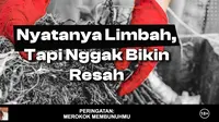 Nyatanya limbah, tapi nggak bikin resah.