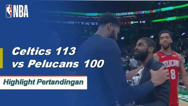 Cuplikan Pertandingan NBA : Celtics 113 vs Pelicans 100