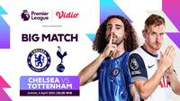 Saksikan siaran langsung big match Liga Inggris: Chelsea vs Tottenham di Vidio. Jangan sampai ketinggalan menyaksikan Derby London antara Chelsea vs Tottenham di Liga Inggris pekan ini hanya di Vidio. (sum. doc. vidio.com)