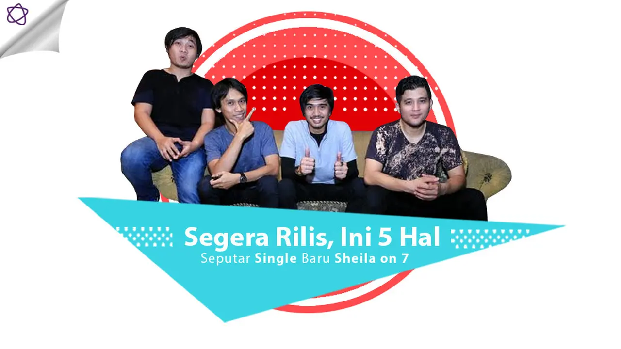 [Bintang] Segera Rilis, Ini 5 Hal Seputar Single Baru Sheila on 7