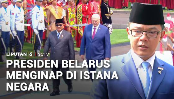 Presiden Belarus Jadi Kepala Negara Pertama yang Menginap di Istana Negara