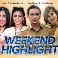 HL Weekend Highlight Anisa & Juwita Bahar, Zumi Zola, Andi Soraya