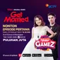 Saksikan Original Series Vidio Get Married Episode 1 di SCTV Dan Ikuti Vidio Gameznya Dengan Hadiah Saldo Dana Puluhan Juta. sumberfoto: Vidio