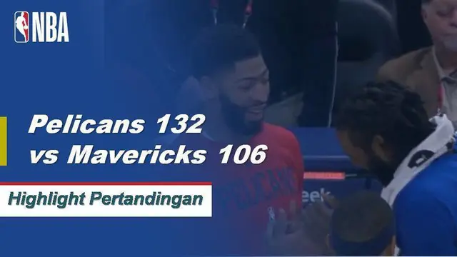 Cuplikan Pertandingan NBA : Pelicans 132 vs Mavericks
