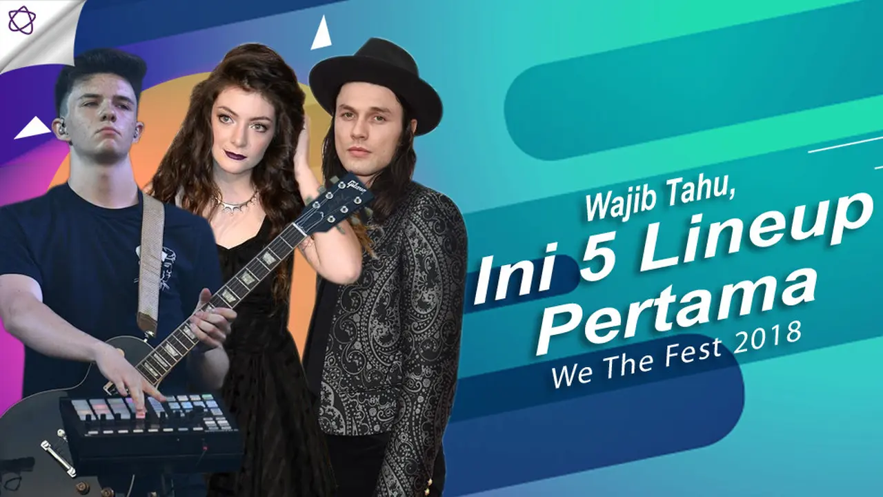 [Bintang] Wajib Tahu, Ini 5 Lineup Pertama We The Fest 2018