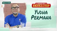 Wawancara Eksklusif - Yudha Permana (Bola.com/Adreanus Titus)