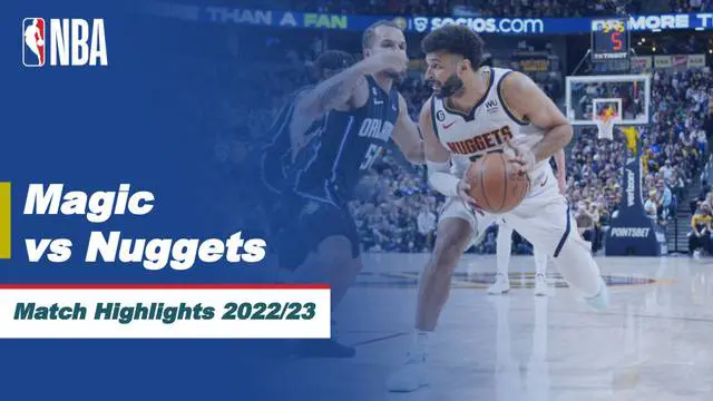 Berita Video, Highlights NBA antara Orlando Magic Vs Denver Nuggets pada Jumat (10/2.2023)