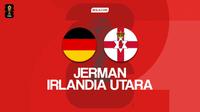 Cover prediksi Timnas Jerman versus Timnas Irlandia Utara pada putaran pertama kualifikasi Piala Dunia 2026 zona Eropa. (Bola.com/Gregah Nurikhsani