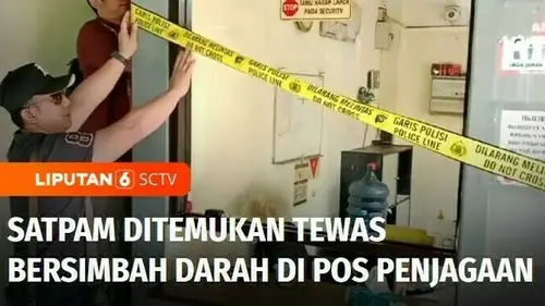 VIDEO: Seorang Satpam di Surabaya Ditemukan Tewas Bersimbah Darah di Pos Penjagaan