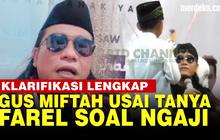 VIDEO: Penjelasan Lengkap Gus Miftah Usai Viral Tanya Farel Prayoga soal Ngaji