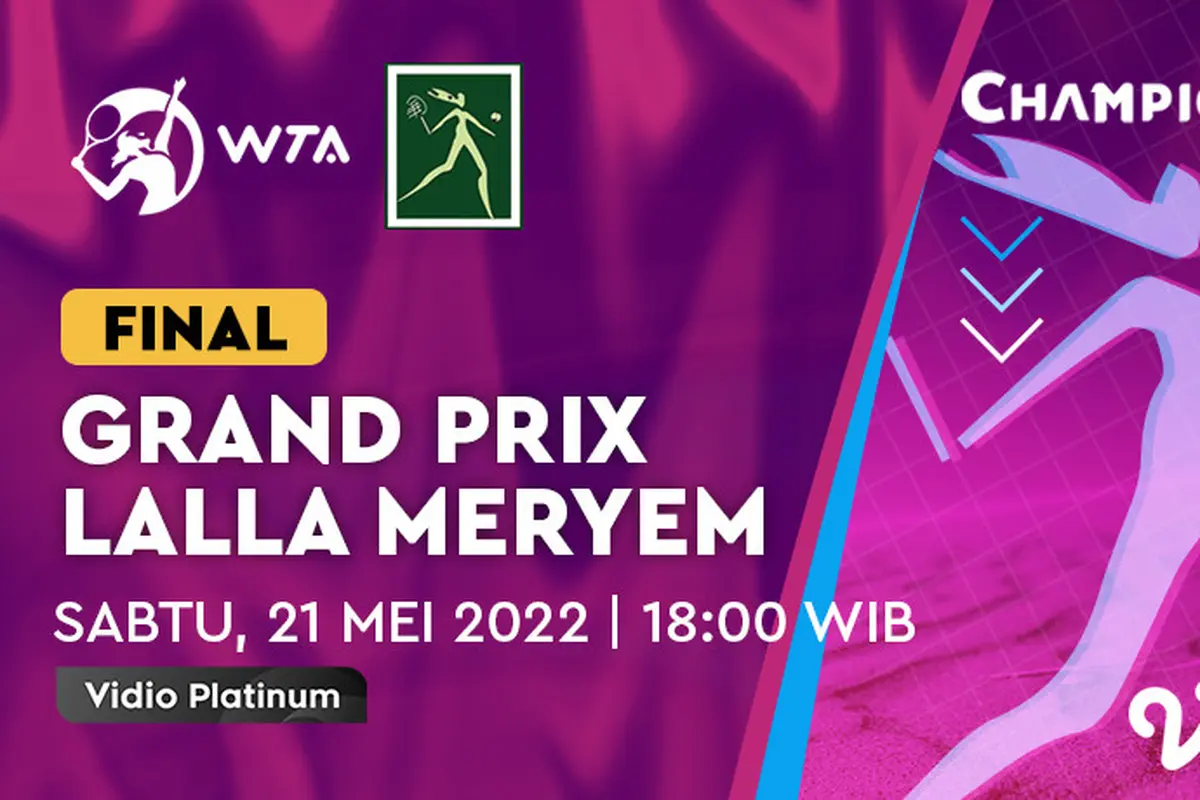 Saksikan Live Streaming Final WTA 250 : Grand Prix Sar La Princesse Lalla Meryem di Vidio