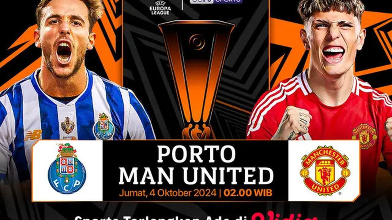 Link Live Streaming Liga Europa FC Porto vs Manchester United, Jumat 4 Oktober 2024 Pukul 02.00 WIB di Vidio