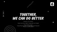 Lagu Together, We Can Do Better persembahan redaksi Liputan6.com. (Via Vidio.com)