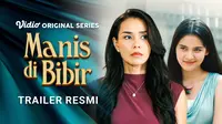 Trailer Series Manis Di Bibir Vidio: Saksikan Cuplikan Kisah Alma dan Konflik dengan Niken