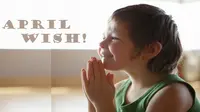`April Wish` Apa Harapanmu di Bulan Baru?