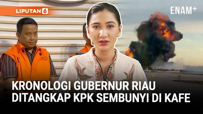 Kronologi Gubernur Riau Ditangkap KPK | Pesawat Kargo UPS Meledak