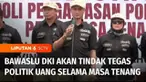 Masa tenang pilkada biasanya rawan digunakan oleh tim sukses paslon untuk bagi-bagi amplop berisi uang kepada warga dengan tujuan memilih paslon tertentu. Mengantisipasi hal itu, Badan Pengawas Pemilu (Bawaslu) DKI Jakarta berjanji akan menindak tega...