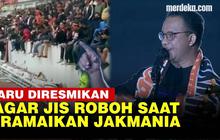 VIDEO: Pagar Tribun JIS Roboh, Anies Minta Perilaku Jakmania Harus Kelas Dunia