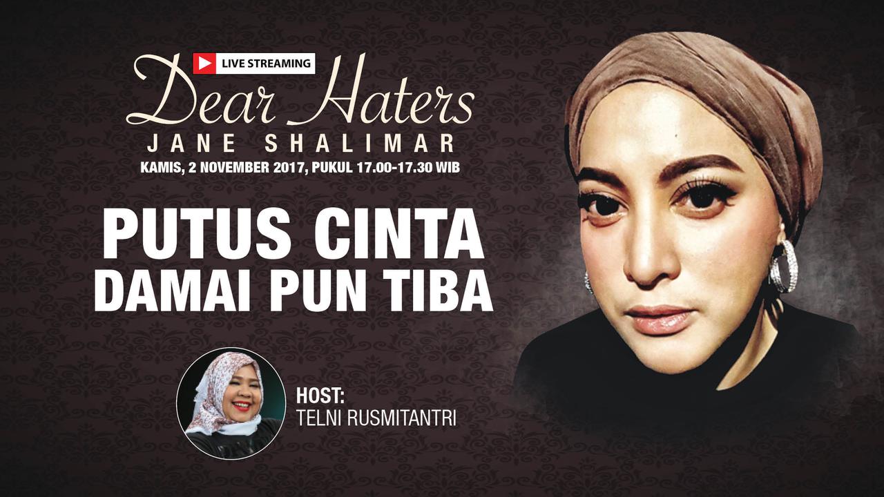 Live Streaming Dear Haters Bersama Jane Shalimar