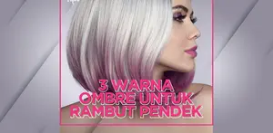 3 Warna Ombre untuk Rambut Pendek