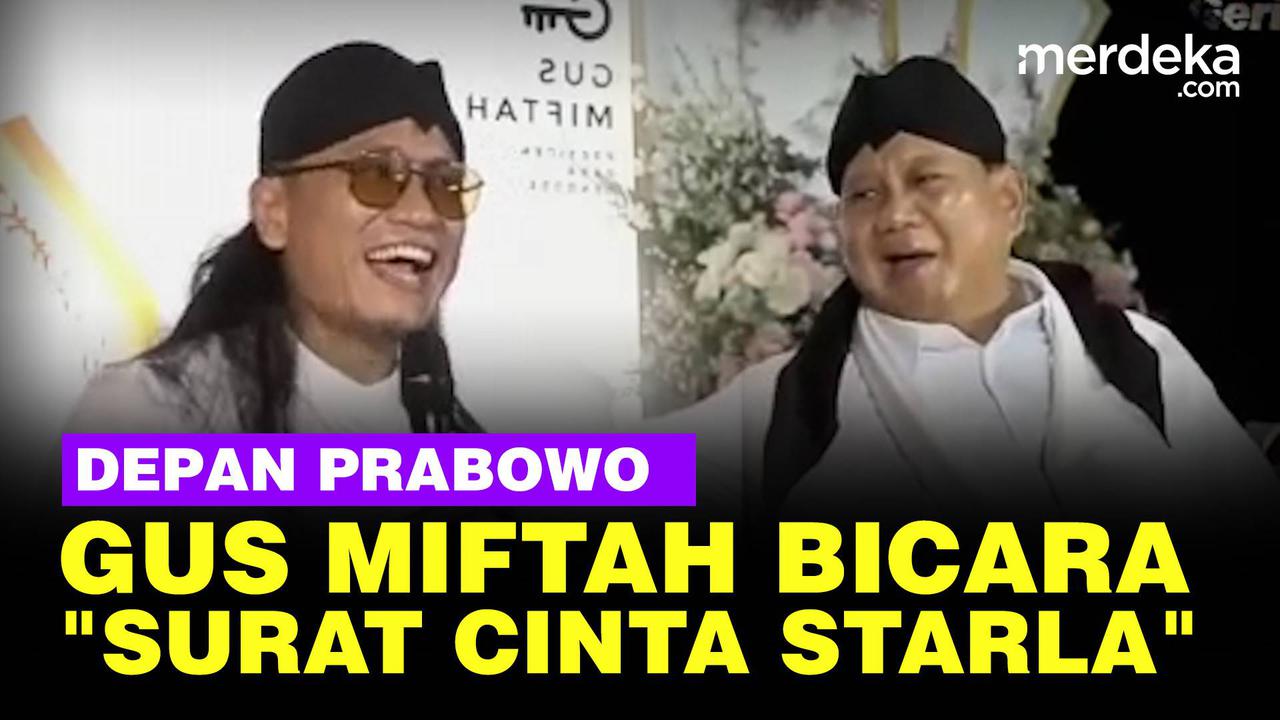 VIDEO: Cinta Gus Miftah ke Prabowo Tak Seindah Surat Cinta untuk Starla