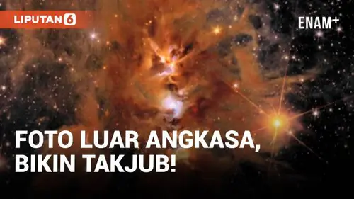 VIDEO: Lihat Foto Langka,  Luar Angkasa Begitu Memukau!