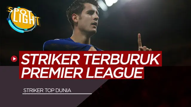 VIDEO: Alvaro Morata dan 4 Striker Terburuk di Premier League
