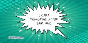 Cara Mengatasi Nyeri Saat Haid.