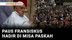 Walau belum dalam kondisi fit, Paus Fransiskus hadir di Misa Paskah yang digelar di Vatikan. Dalam kesempatan ini, Paus menyerukan gencatan senjata dan pembebasan sandera di Gaza, Palestina.