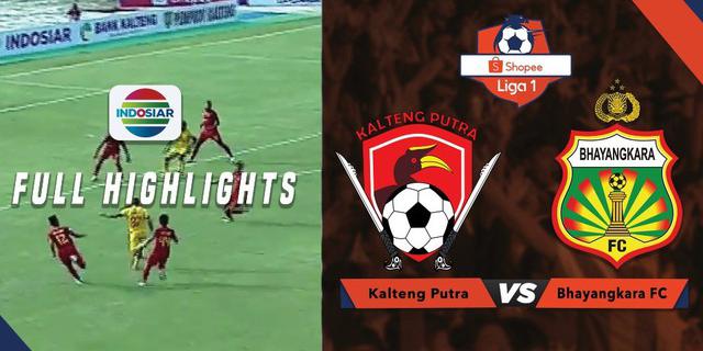 VIDEO: Highlights Shopee Liga 1 2019, Kalteng Putra Kalahkan Bhayangkara FC 3-2