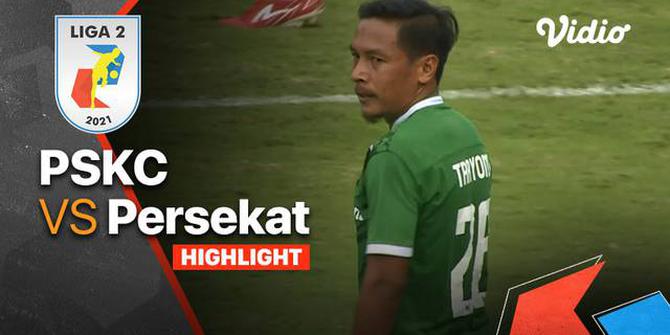 VIDEO: Highlights Liga 2, Persekat Tegal Menang Tipis 1-0 atas PSKC Cimahi
