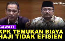 VIDEO: KPK Temukan Penyelenggaraan Haji Banyak Tidak Efisien, Bikin Biaya Makin Mahal