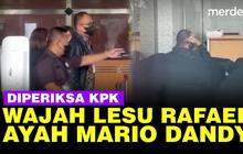 VIDEO: Wajah Lesu Rafael Ayah Mario Dandy Diperiksa KPK