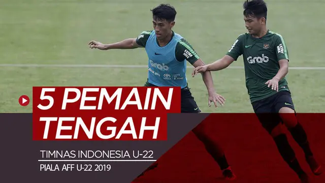 Berita video profil 5 pemain tengah timnas U-22 Indonesia di Piala AFF U-22 2019