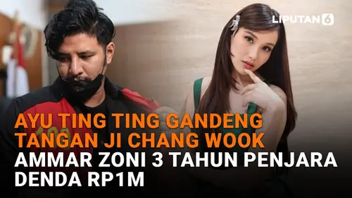 Ayu Ting Ting Gandeng Tangan Ji Chang Wook, Ammar Zoni 3 Tahun Penjara Denda Rp1 M