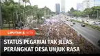 Perangkat Desa se Indonesia menuntut kejelasan status kepegawaian dan peningkatan kesejahteraan. Menteri Dalam Negeri berjanji akan mengkaji tuntutan perangkat desa dengan Menteri Keuangan dan DPR.