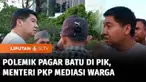 Keberadaan pagar batu yang memisahkan perumahan Pantai Indah Kapuk (PIK 1) dan permukiman warga Kapuk Muara masih menjadi polemik. Untuk menyelesaikan masalah, Menteri Perumahan dan Kawasan Permukiman (PKP) Maruarar Sirait melakukan mediasi antara wa...