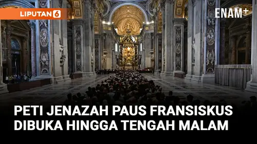 VIDEO: Penayangan Peti Jenazah Paus Fransiskus untuk Umum Berlanjut hingga Tengah Malam