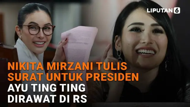 Nikita Mirzani Tulis Surat untuk Presiden, Ayu Ting Ting Dirawat di RS