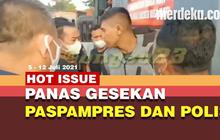 HOT ISSUE: Paspampres Cekcok Dengan Resmob, Teriak PKI ke Polisi, Anies Sidak Kantor
