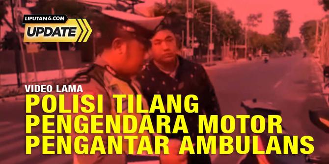 Liputan6 Update: Polisi Tilang Pengendara Motor Saat Kawal Ambulans