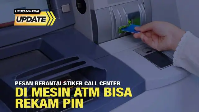 Beredar kembali di media sosial postingan pesan berantai yang menyebut ada stiker di ATM yang bisa merekam PIN untuk menguras saldo rekening. Postingan pesan berantai yang menyebut ada stiker yang bisa merekam PIN untuk menguras saldo rekening adalah...