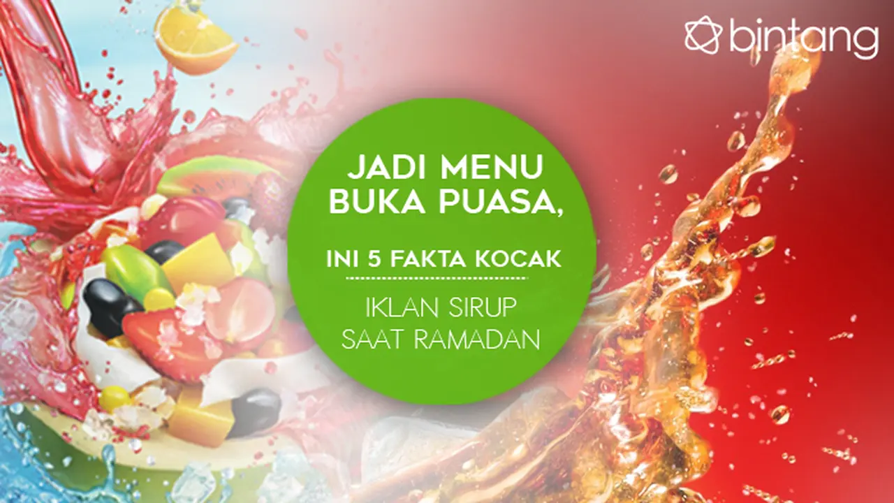 Jadi Menu Buka Puasa, Ini 5 Fakta Kocak Iklan Sirup Saat Ramadan