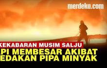 VIDEO: Ledakan Pipa Minyak saat Musim Salju, Api Terus Membesar