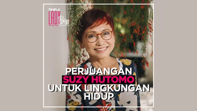 LADY BOSS: Perjuangan Suzy Hutomo Pendiri The Body Shop Indonesia dalam Menjaga Lingkungan