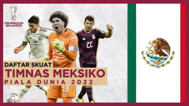 Berita Motion grafis pengumuman skuat resmi Timnas Meksiko di Piala Dunia 2022. Guillermo Ochoa tak tergantikan di bawah mistar gawang.