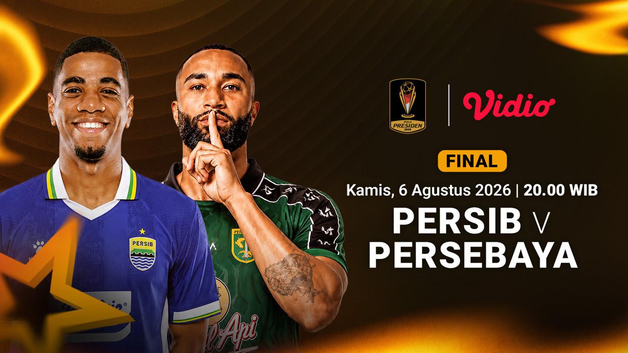Final Piala Presiden 2026 - Persib vs Persebaya: Duel Panas Pramusim! Saksikan Hanya di Vidio