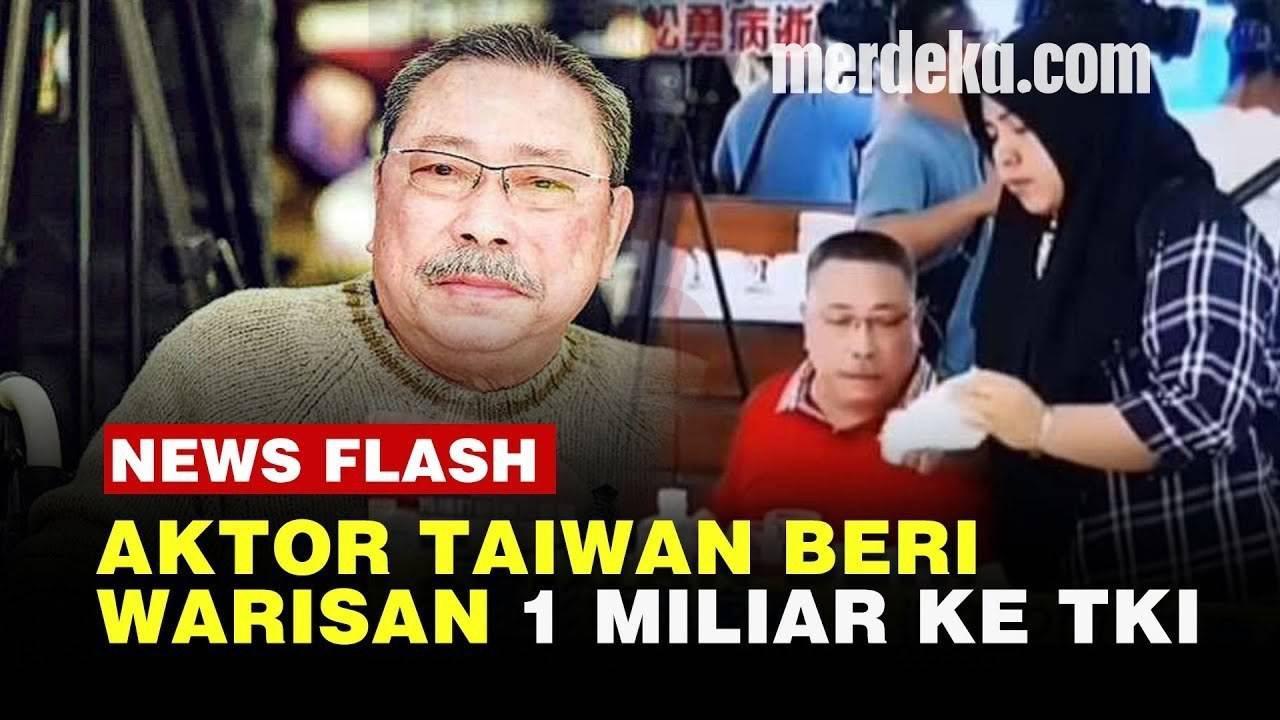 VIDEO: Wasiat Aktor Taiwan Chen Sung Young, Beri 1 Miliar ke TKW Indonesia