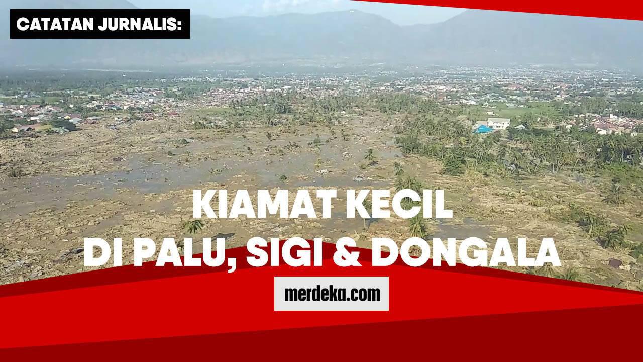 Catatan Jurnalis: Kiamat kecil di Palu, Sigi & Donggala